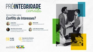 5ª Edição do Pró-Integridade Convida: "Vamos falar sobre Conflito de Interesses?"