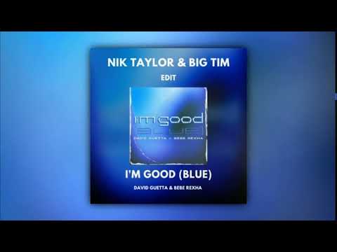 David Guetta & Bebe Rexha - I´m Good (Nik Taylor x BIG TIM Edit)