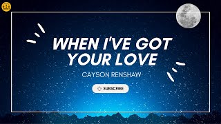 Download lagu WHEN I'VE GOT YOUR LOVE (Lyrics)🎵 - CAYSON RENSHAW #songlymusic mp3 Download lagu WHEN I'VE GOT YOUR LOVE (Lyrics)🎵 - CAYSON RENSHAW #songlymusic mp3