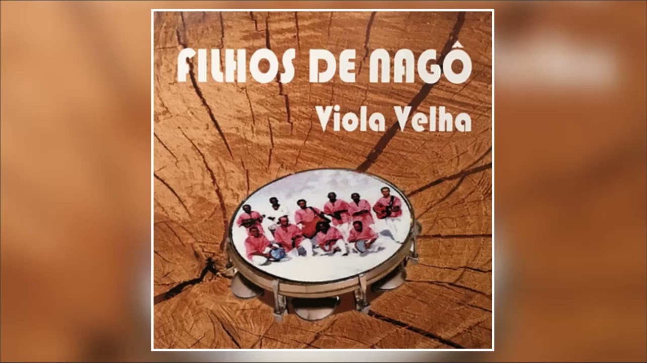Filhos de Nagô - Viola Velha (DISCO COMPLETO)