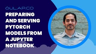 Preparing and Serving PyTorch Models from a Jupyter Notebook