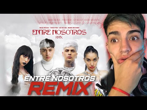REACCION A Tiago PZK, LIT killah, Maria Becerra, Nicki Nicole - Entre Nosotros REMIX (Video Oficial)