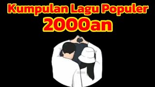 Download lagu Kumpulan Lagu Populer 2000an TANPA IKLAN mp3