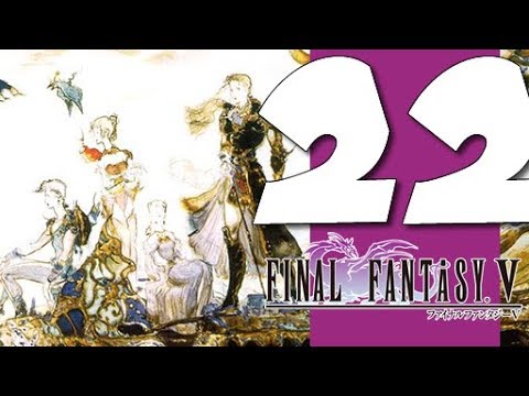 Lets Play Final Fantasy V: Part 22 - The Unknown Lands