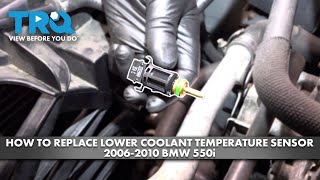 How to Replace Lower Coolant Temperature Sensor 2006-2010 BMW 550i