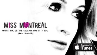 Miss Montreal -  Won&#39;t You Let Me Have My Way With You (Official Audio)