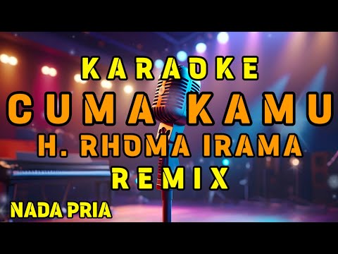 KARAOKE CUMA KAMU H. RHOMA IRAMA REMIX NADA PRIA