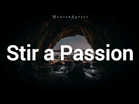 Worship Central - Stir a Passion (Lyrics)