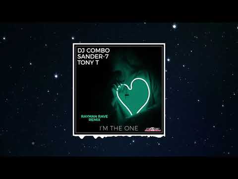 DJ Combo, Sander-7, Tony T - I'm The One (Rayman Rave Remix)