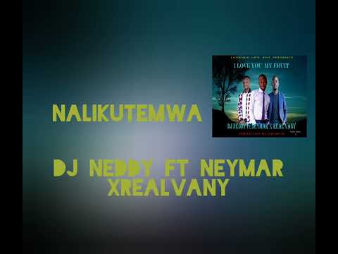 Dj Neddy ft Neymar x Realvany...Nalikutemwa...(prod.Dr Rich)