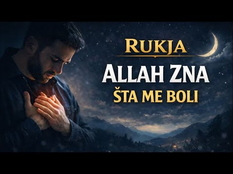 RUKJA SA NIJJETOM ,ALLAH ZNA ŠTA ME BOLI