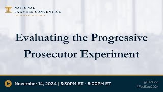Click to play: Criminal Law & Procedure: Evaluating the Progressive Prosecutor Experiment
