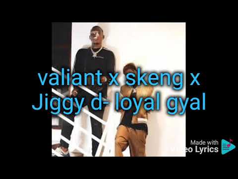 valiant x skeng x Jiggy d- loyal gyal(official audio)
