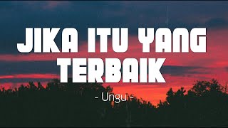 Download lagu Jika Itu Yang Terbaik - Ungu | Lirik mp3