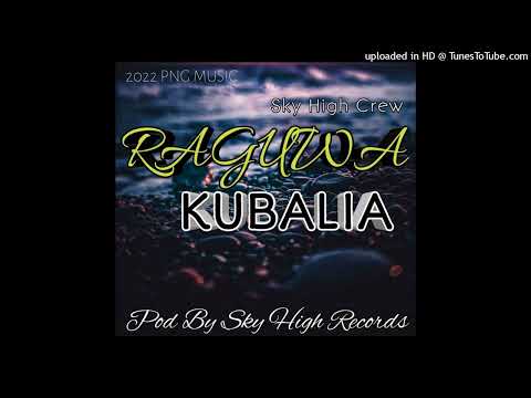 RAGUA KUBALIA(2022)SKY HIGH CREW(PROD BY SKY HIGH RECORDS) 2022