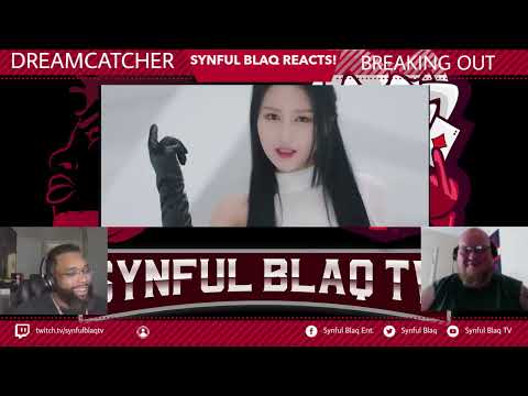 Hollywood Over analyzing! Synful Blaq Reacts - DREAMCATCHER - Breaking Out