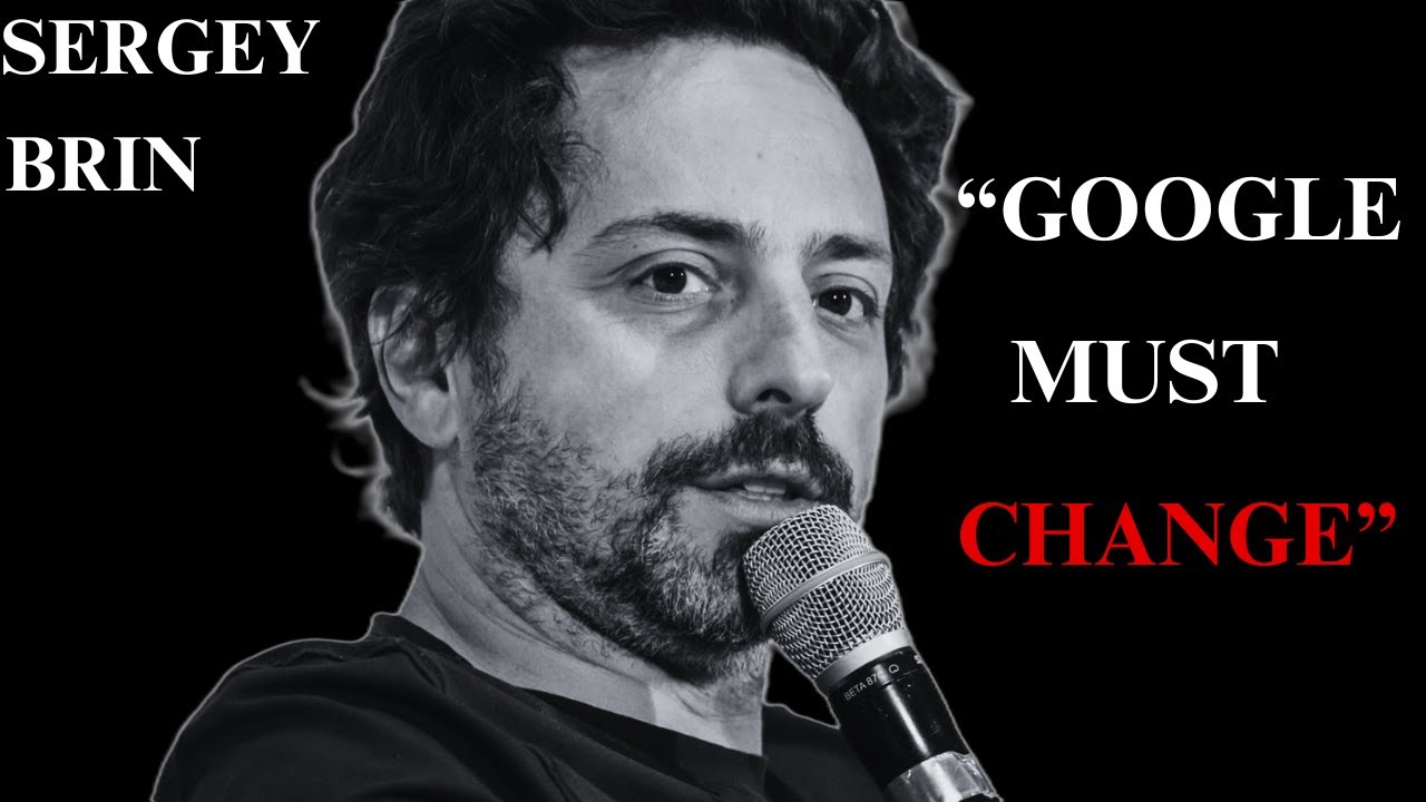 Google's Co-founder Sergey Brin on AI and Why Google has to Change its Work Culture to Survive.