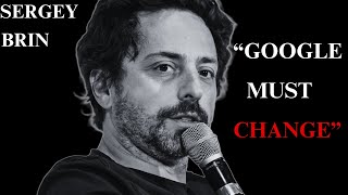 Google's Co-founder Sergey Brin on AI and Why Google has to Change its Work Culture to Survive.