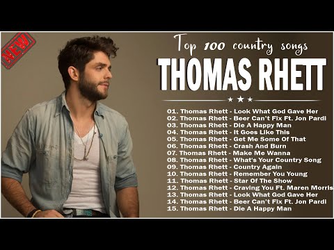 Country Songs 2023 - T.h.o.m.a.s R.h.e.t.t Greatest Hits Full Album  Best Songs Of T.h.o.m.a.s Rhett