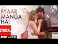 PYAAR MANGA HAI Lyrical Video Song Zareen Khan Ali Fazal Armaan Malik Neeti Mohan T Series