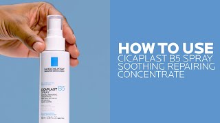 Cicaplast B5 Spray how-to video | La Roche-Posay