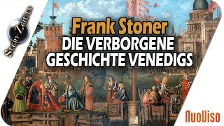 Die verborgene Geschichte Venedigs – Frank Stoner bei SteinZeit