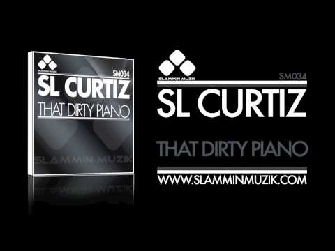 SL Curtiz - That Dirty Piano