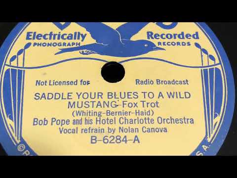 Saddle Your Blues to a Wild Mustang - Bob Pope And His Orchestra 1936