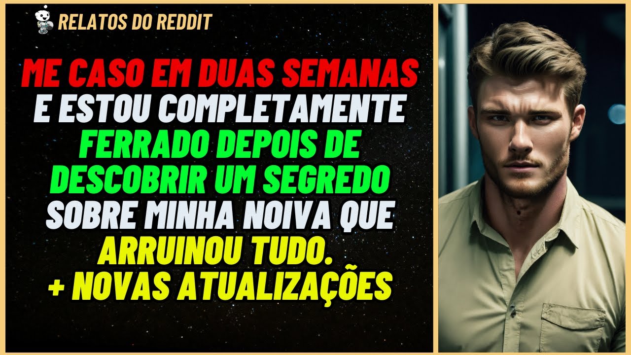 Me caso em DUAS semanas e estou completamente FERRADO - História COMPLETA, ATUALIZADA. #reddit