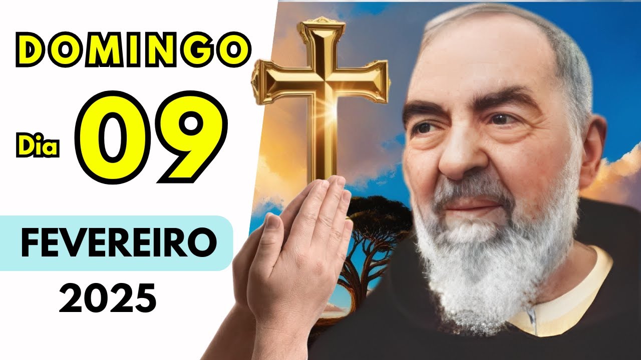 ORAÇÃO MILAGROSA do Dia 09 de FEVEREIRO de 2025 para um Domingo Abençoado - PADRE PIO ORAÇÃO