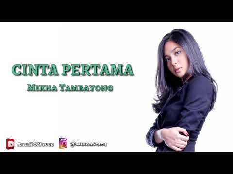 Mikha Tambayong - CINTA PERTAMA (lirik)