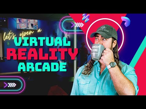 Let's Open a Virtual Reality Arcade