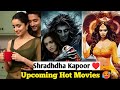 Shradhda Kapoor की आनेवालि बेहतरिन Flime L Upcoming Movies Of Shradh
