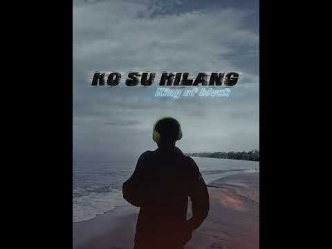 KO SU HILANG - KIng of blvck (Official music Liric)