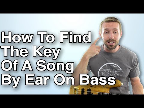 How To Find The Key Of A Song By Ear On Bass: The Intuitive Method