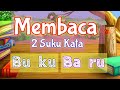 BELAJAR MEMBACA MENGEJA 2 SUKU KATA UNTUK ANAK TK
