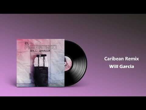 Wilgenis Vergara - Caribean (Will Garcia Remix)