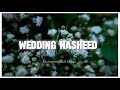 Wedding Nasheed - ( Lyrics + English Translation ) | Muhammad Al Muqit