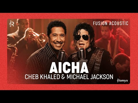 Cheb Khaled ft. Michael Jackson - Aicha x Remember The Time (Fusion Mashup) | الشاب خالد - عايشة