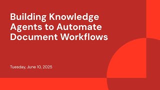 Building Knowledge Agents to Automate Document Workflows