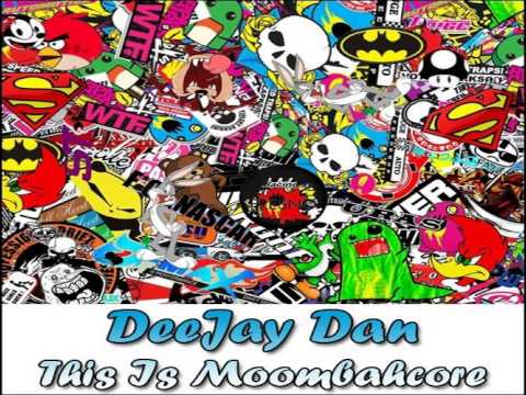 DeeJay Dan - This Is MOOMBAHCORE [2013]