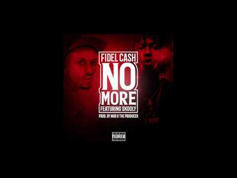 Fidel Cash - "No More" ft. Skooly | Prod. @MarBtheProducer (AUDIO)