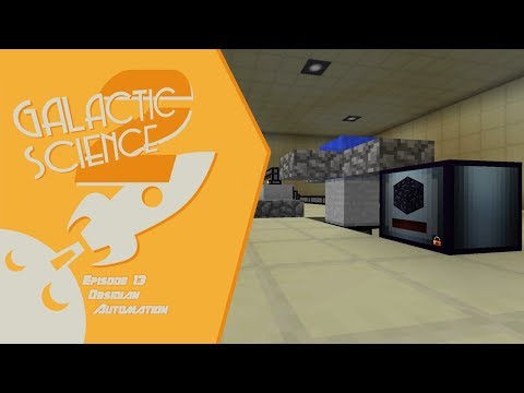 Galactic Science 2 #13 - Obsidian Automation