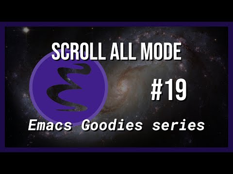 Emacs Goodies - #19 Scroll All Mode
