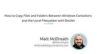 How To Copy Files And Folders Between Windows Containers And The Local Filesystem With Docker