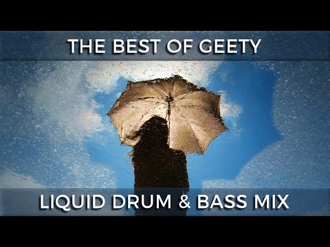 ► The Best of Geety - Liquid Drum & Bass Mix