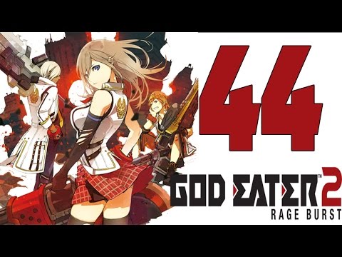God Eater 2 Rage Burst Gameplay Walkthrough Part 44 - English [1080P 60FPS] [ PC, PS4 , PSVITA]
