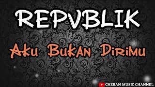 Download lagu REPVBLIK BAND || Aku Bukan Dirimu || (Lirik) Aku bukan dirimu yang mudah melupakan segalanya mp3 Download lagu REPVBLIK BAND || Aku Bukan Dirimu || (Lirik) Aku bukan dirimu yang mudah melupakan segalanya mp3