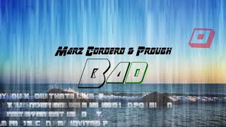 Marz Cordero & Prough - Bad (Prod By LTTB) Lyric Video