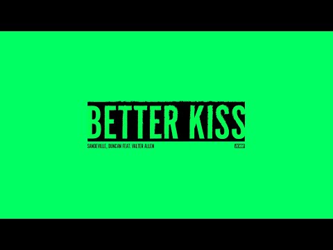Sandeville, Duncan feat  Valter Allen - Better Kiss